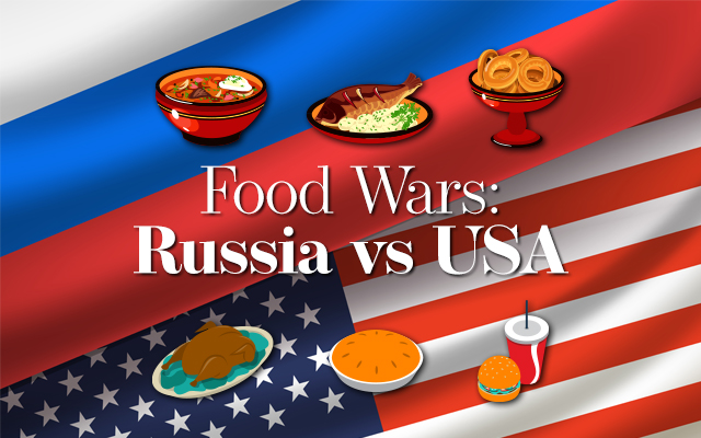 Food Wars: Russian Cuisine vs the USA