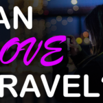 Can Your Love Travel? How to Make a Long Distance Relationship Work